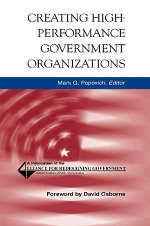 Creating High-Performance Government Organizations by Mark G. Popovich 9780787941024