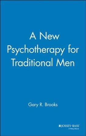 A New Psychotherapy for Traditional Men by Gary R. Brooks 9780787941239