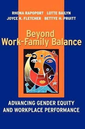 Beyond Work-Family Balance: Advancing Gender Equity and Workplace Performance by Rhona Rapoport 9780787957308