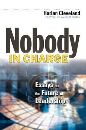 Nobody in Charge: Essays on the Future of Leadership by Harlan Cleveland 9780787961534