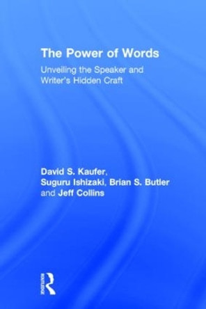 The Power of Words: Unveiling the Speaker and Writer's Hidden Craft by David S. Kaufer 9780805847833