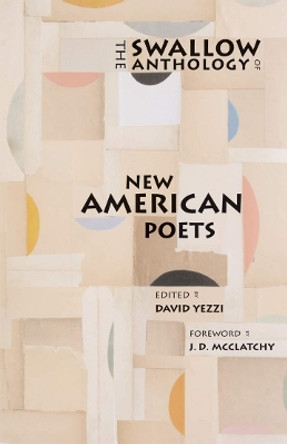 The Swallow Anthology of New American Poets by David Yezzi 9780804011211