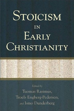 Stoicism in Early Christianity by Tuomas Rasimus 9780801039515