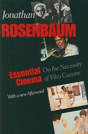 Essential Cinema: On the Necessity of Film Canons by Jonathan Rosenbaum 9780801889714