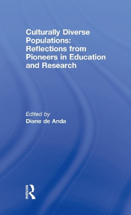 Culturally Diverse Populations: Reflections from Pioneers in Education and Research by Diane De Anda 9780789031976