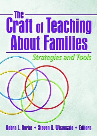 The Craft of Teaching About Families: Strategies and Tools by Deborah L. Berke 9780789032508