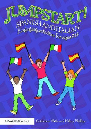 Jumpstart! Spanish and Italian: Engaging activities for ages 7-12 by Catherine Watts