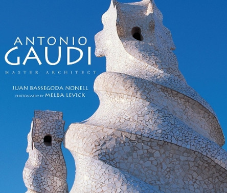 Antonio Gaudi: Master Architect by Juan Bassegoda Nonell 9780789202208