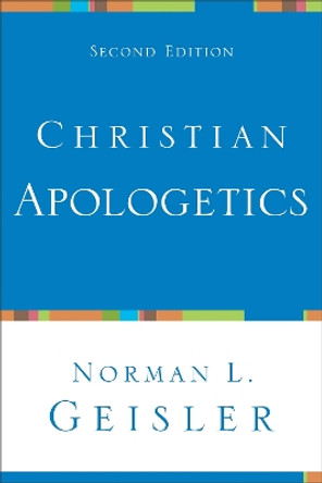 Christian Apologetics by Norman L. Geisler 9780801048548