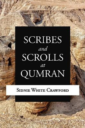 Scribes and Scrolls at Qumran by Sidnie White Crawford 9780802866202