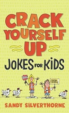 Crack Yourself Up Jokes for Kids by Sandy Silverthorne 9780800729691