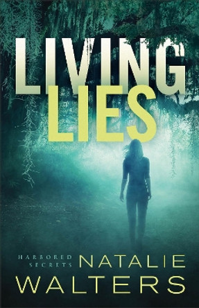 Living Lies by Natalie Walters 9780800735326