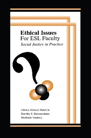 Ethical Issues for Esl Faculty: Social Justice in Practice by Johnnie Johnson Hafernik 9780805840278