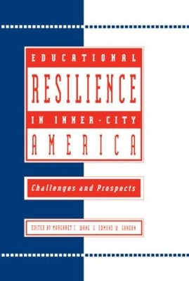 Educational Resilience in inner-city America: Challenges and Prospects by Margaret C. Wang 9780805813258