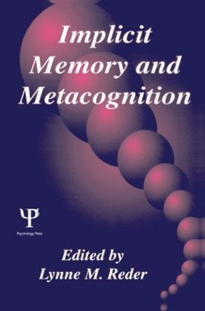 Implicit Memory and Metacognition by Lynne M. Reder 9780805818604