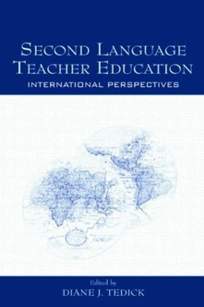 Second Language Teacher Education: International Perspectives by Diane J. Tedick 9780805848809