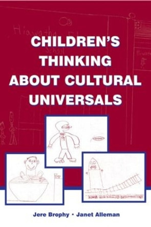 Children's Thinking About Cultural Universals by Jere Brophy 9780805848939
