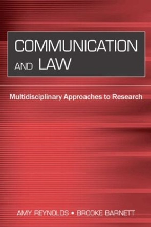 Communication and Law: Multidisciplinary Approaches to Research by Amy Reynolds 9780805849424