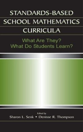 Standards-based School Mathematics Curricula: What Are They? What Do Students Learn? by Sharon L. Senk 9780805850284