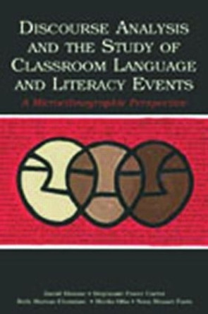 Discourse Analysis and the Study of Classroom Language and Literacy Events: A Microethnographic Perspective by David Bloome 9780805853209