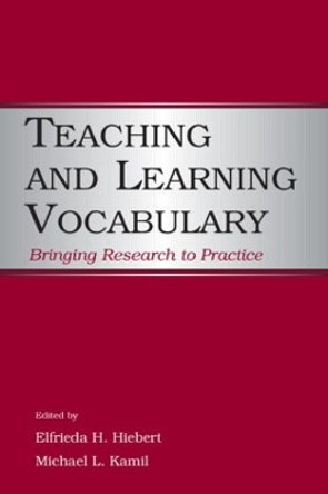 Teaching and Learning Vocabulary: Bringing Research to Practice by Elfrieda H. Hiebert 9780805852851