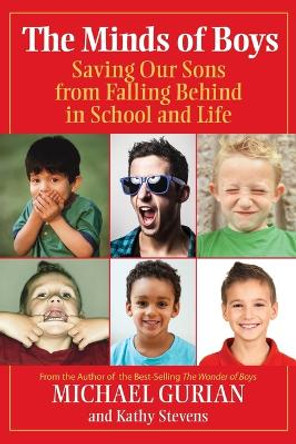 The Minds of Boys: Saving Our Sons From Falling Behind in School and Life by Michael Gurian 9780787995287