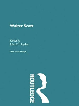 Walter Scott: The Critical Heritage by John O. Hayden