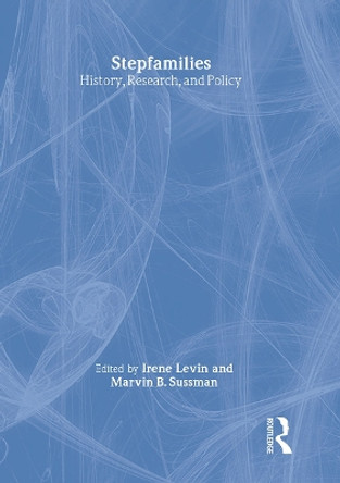 Stepfamilies: History, Research, and Policy by Marvin B. Sussman 9780789003379