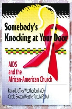 Somebody's Knocking at Your Door: AIDS and the African-American Church by Carole Boston Weatherford 9780789005755