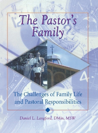 The Pastor's Family: The Challenges of Family Life and Pastoral Responsibilities by Harold G. Koenig 9780789005847