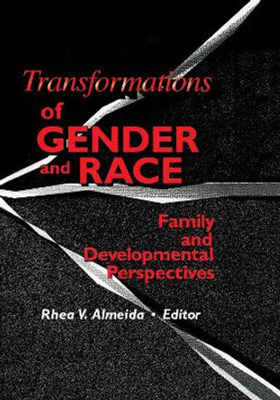 Transformations of Gender and Race: Family and Developmental Perspectives by Rhea Almeida 9780789006554