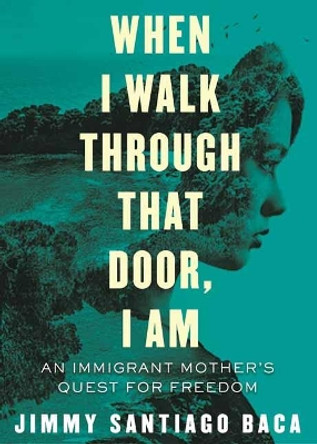 When I Walk Through That Door, I Am by Jimmy Santiago Baca 9780807059357