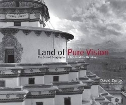 Land of Pure Vision: The Sacred Geography of Tibet and the Himalaya by David Zurick 9780813145518