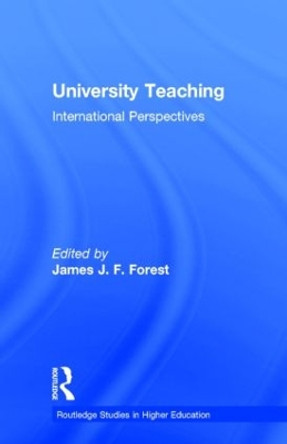 University Teaching: International Perspectives by James J. F. Forest 9780815324607