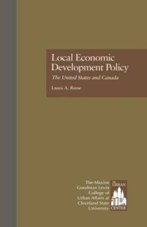 Local Economic Development Policy: The United States and Canada by Professor Laura A. Reese 9780815323839