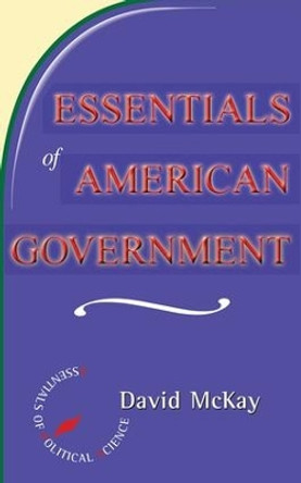 Essentials Of American Politics by David McKay 9780813367552