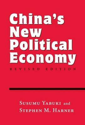 China's New Political Economy: Revised Edition by Susumu Yabuki 9780813390376