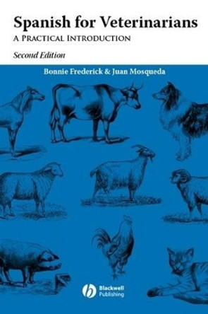 Spanish for Veterinarians: A Practical Introduction by Bonnie Frederick 9780813806877