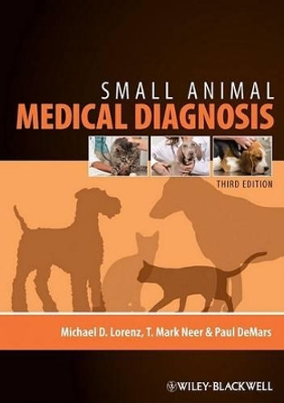 Small Animal Medical Diagnosis by Michael D. Lorenz 9780813813387