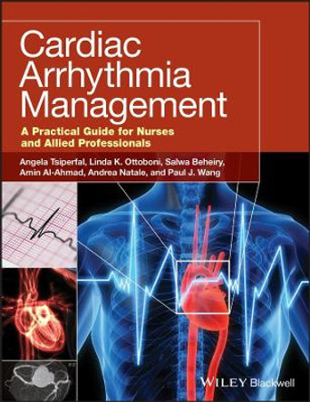 Cardiac Arrhythmia Management: A Practical Guide for Nurses and Allied Professionals by Angela Tsiperfal 9780813816678