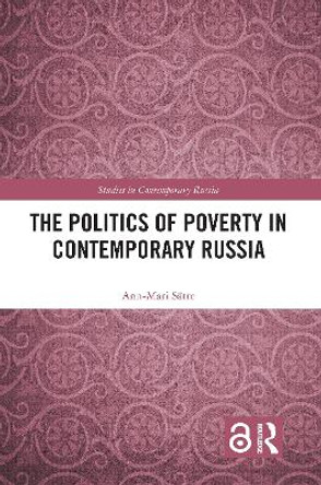 The Politics of Poverty in Contemporary Russia by Ann-Mari Satre 9780815347323