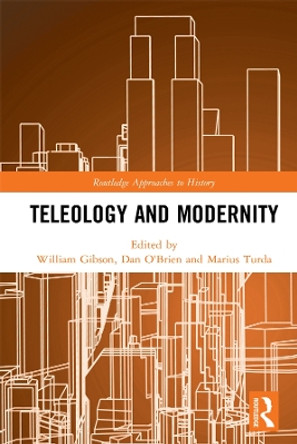 Teleology and Modernity by William Gibson 9780815351030