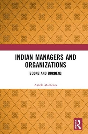 Indian Managers and Organizations: Boons and Burdens by Ashok Malhotra 9780815350989