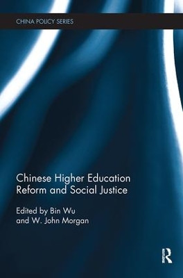 Chinese Higher Education Reform and Social Justice by Bin Wu 9780815354987