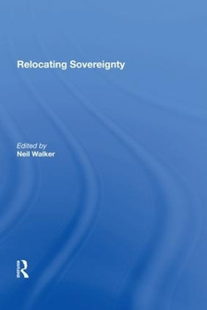 Relocating Sovereignty by Neil Walker 9780815391449