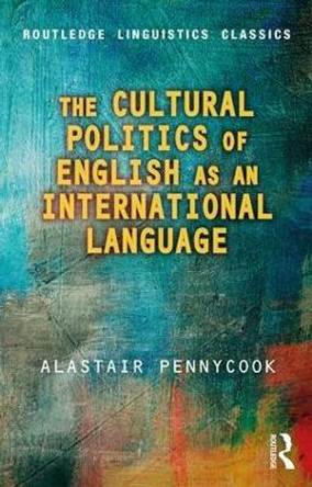 The Cultural Politics of English as an International Language by Alastair Pennycook