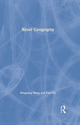 Retail Geography by Shuguang Wang 9780815358589