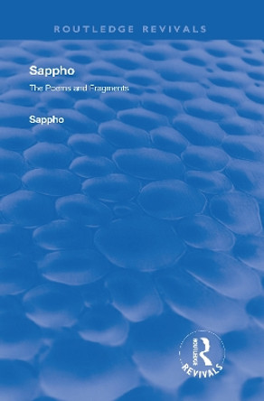 Revival: Sappho - Poems and Fragments (1926) by Sappho 9780815375760