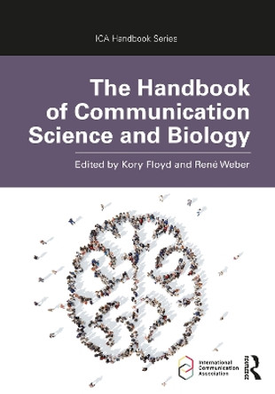 The Handbook of Communication Science and Biology by Kory Floyd 9780815376736