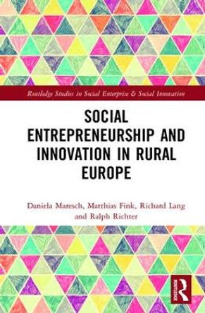 Social Entrepreneurship and Innovation in Rural Europe by Ralph Richter 9780815379973